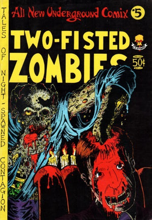 All New Underground Comix #5: Two-Fisted Zombies
