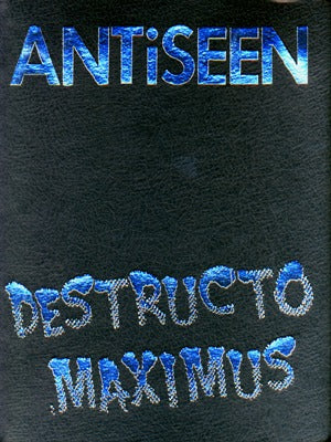 Antiseen: Destructo Maximus