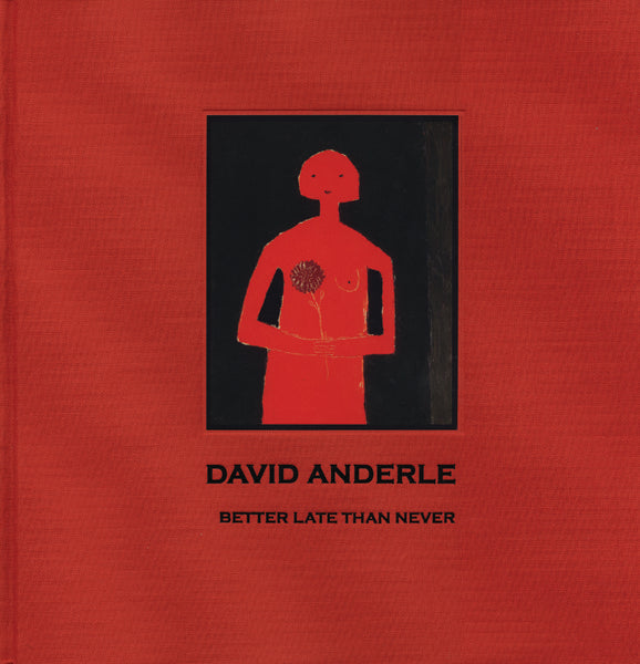 Better Late Than Never: The Art Of David Anderle