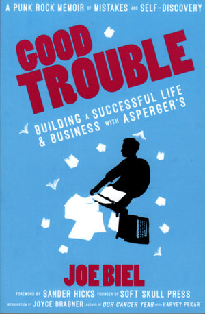 Good Trouble: Building A Successful Life & Business With Asperger's