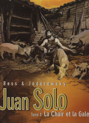 Juan Solo Tome 3: La Chair Et La..