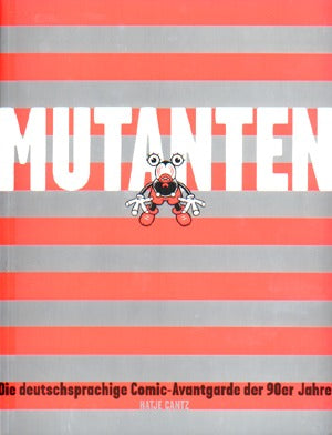 Mutanten: Die Deutschsprachige Comic-Avantegarde Der 90er Jarhe