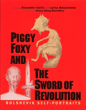 Piggy Foxy And The Sword Of Revolution: Bolshevik Self-Portraits