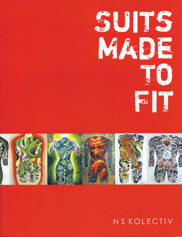 Suits Made To Fit: Tattoos From The Newskool Tattoo Collective (5th Ed.)