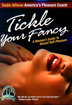 Tickle Your Fancy: A Woman's Guide To Sexual Self-Pleasure – Last Gasp